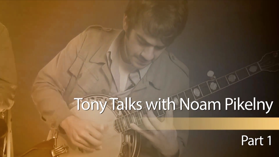 tony trischka noam pikelny part 1q